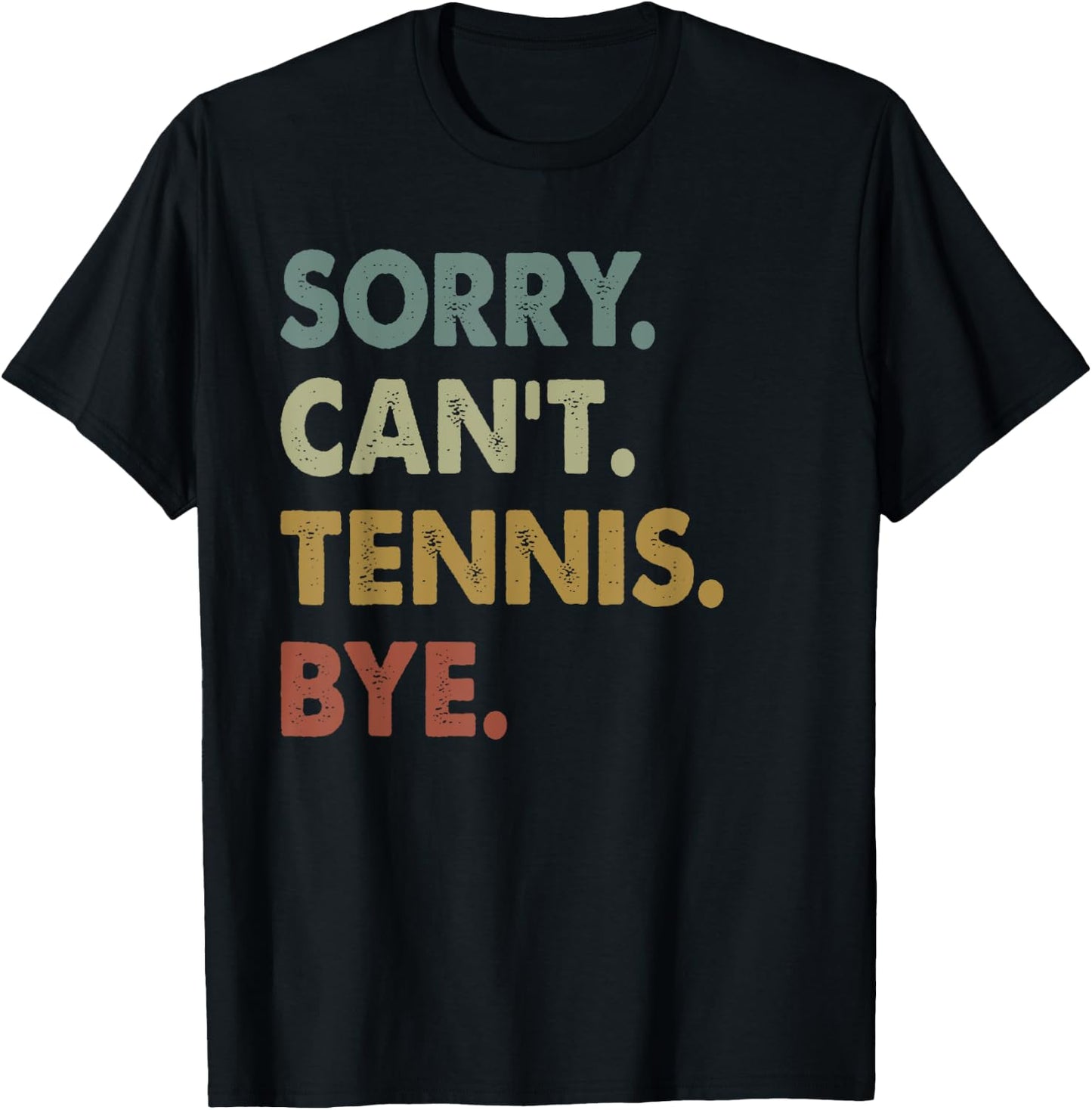 Sorry Can't Tennis Bye Vintage Retro Tennis Player T-Shirt - T-Shirt | Black