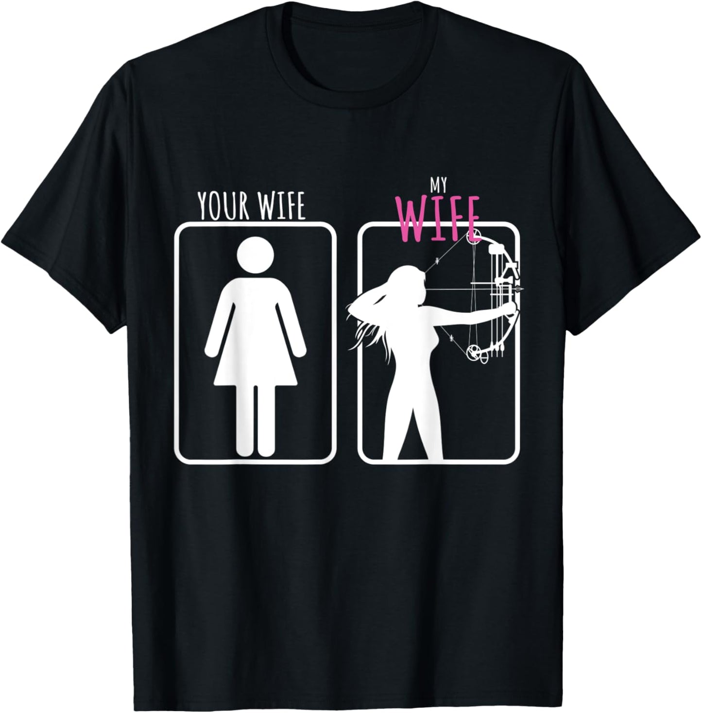 Archery Gift Your Wife, My Wife T-Shirt - T-Shirt | Black