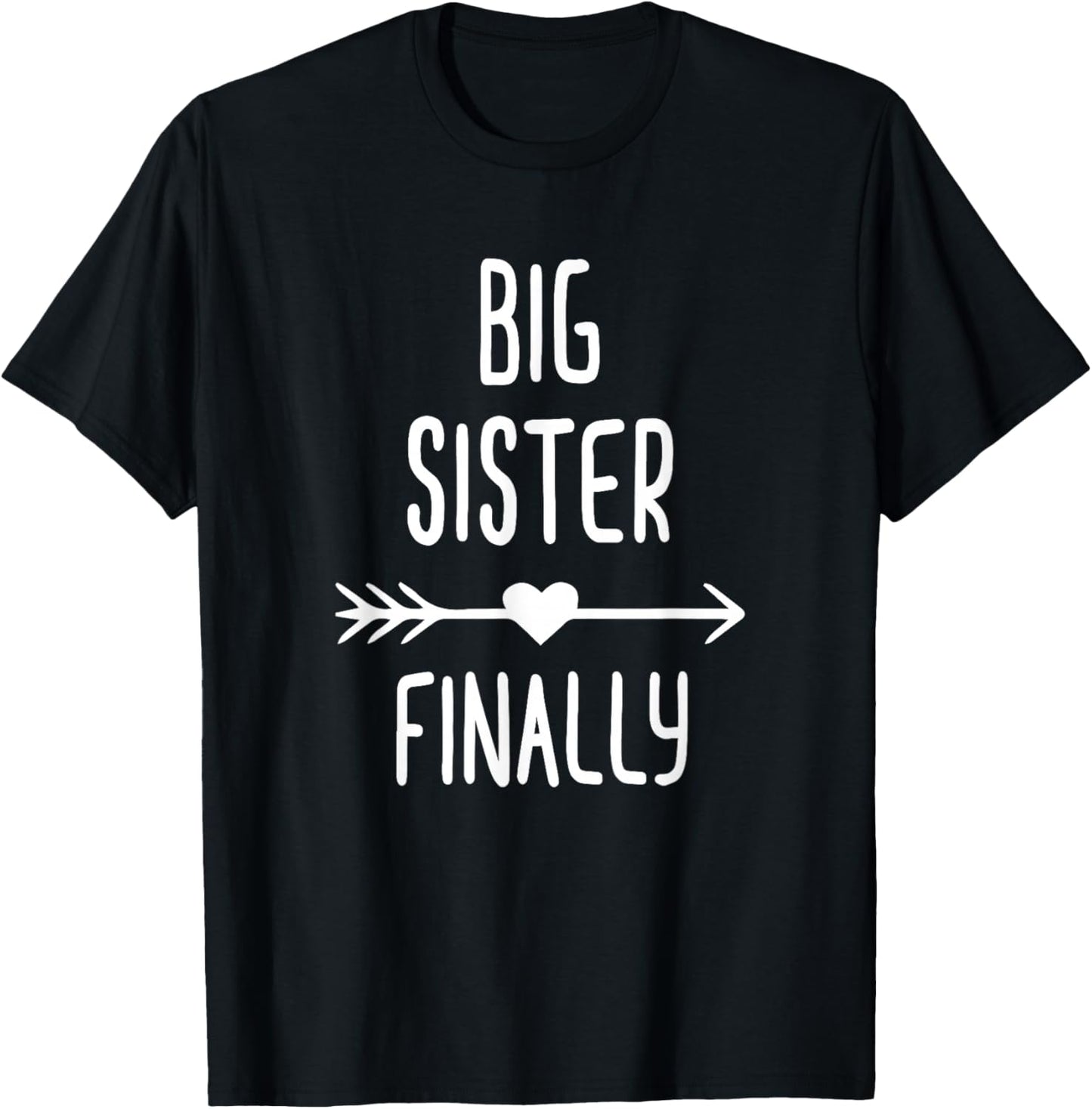 Big Sister Finally Outfit Baby Announcement T-Shirt - T-Shirt | Black
