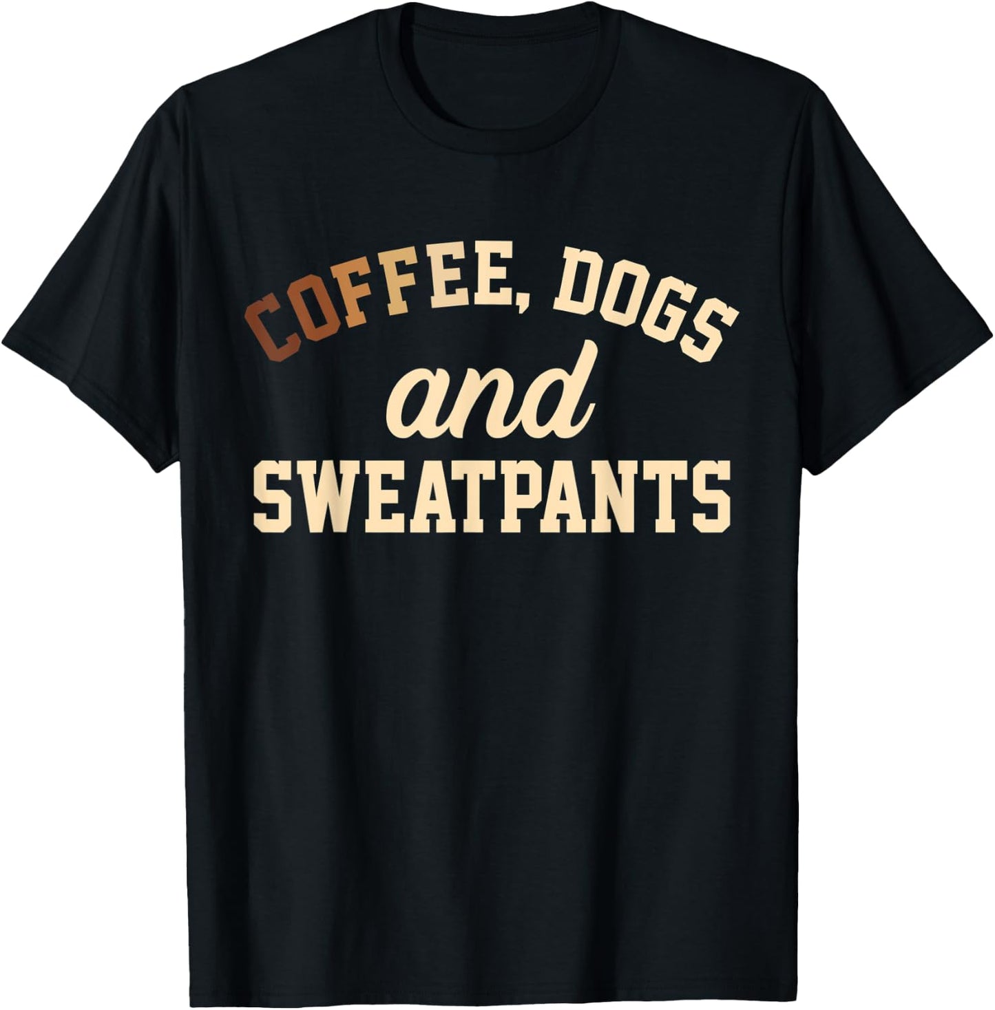 Coffee, Dogs And Sweatpants T-Shirt - T-Shirt | Black