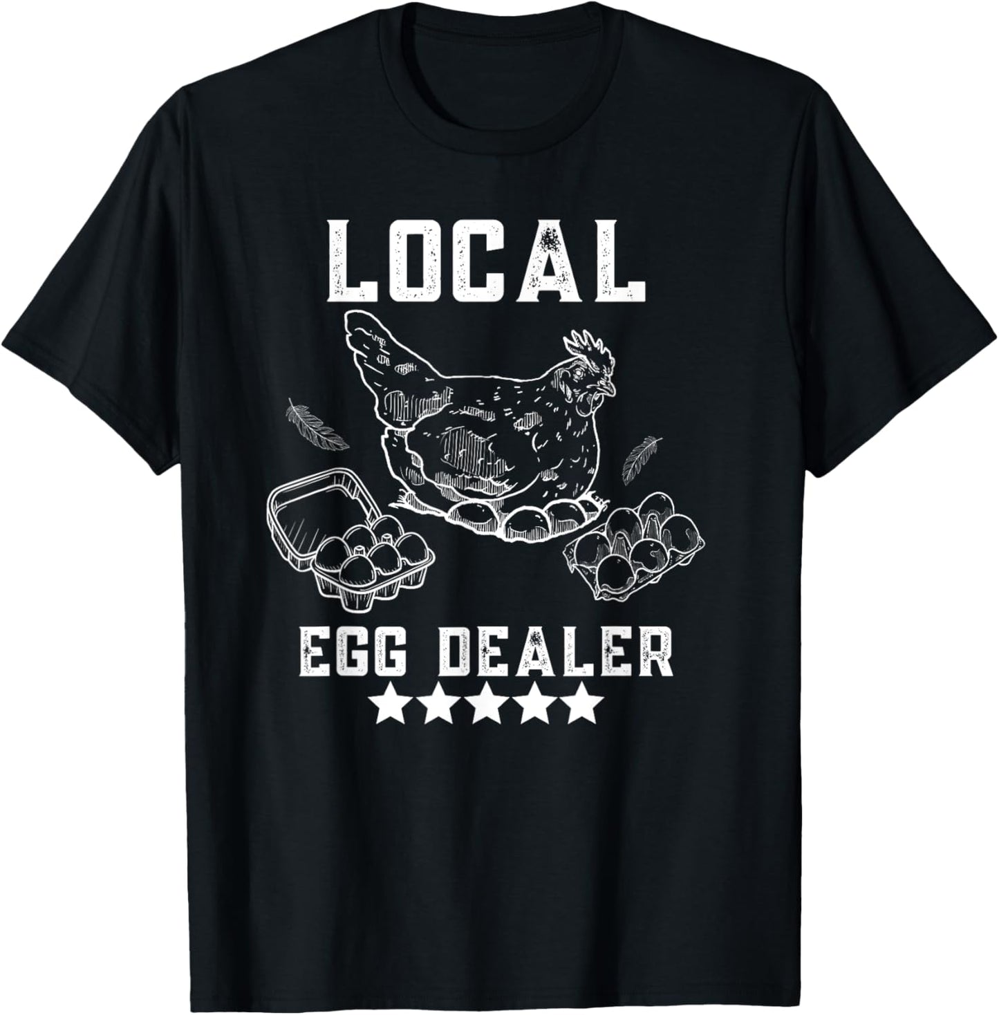 Local Egg Dealers Chicken Funny Local Egg Dealers Chicken T-Shirt - T-Shirt | Black