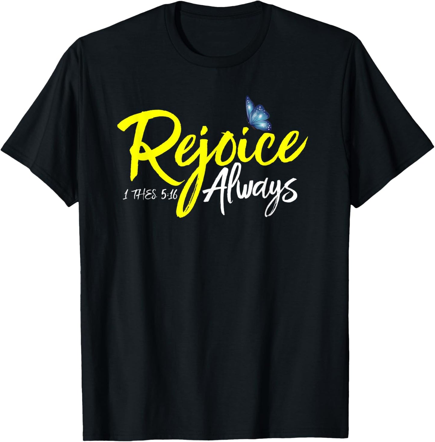 1 Thes. 5:16 - Rejoice Always T-Shirt - T-Shirt | Black