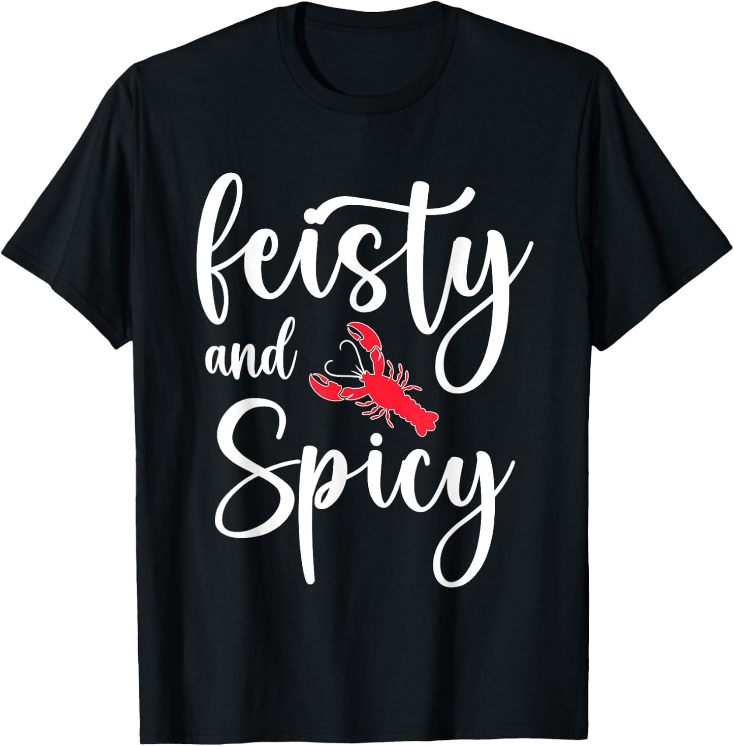 Funny Crawfish Boil Cajun Feisty And Spicy Crawfish Lovers T-Shirt - T-Shirt | Black
