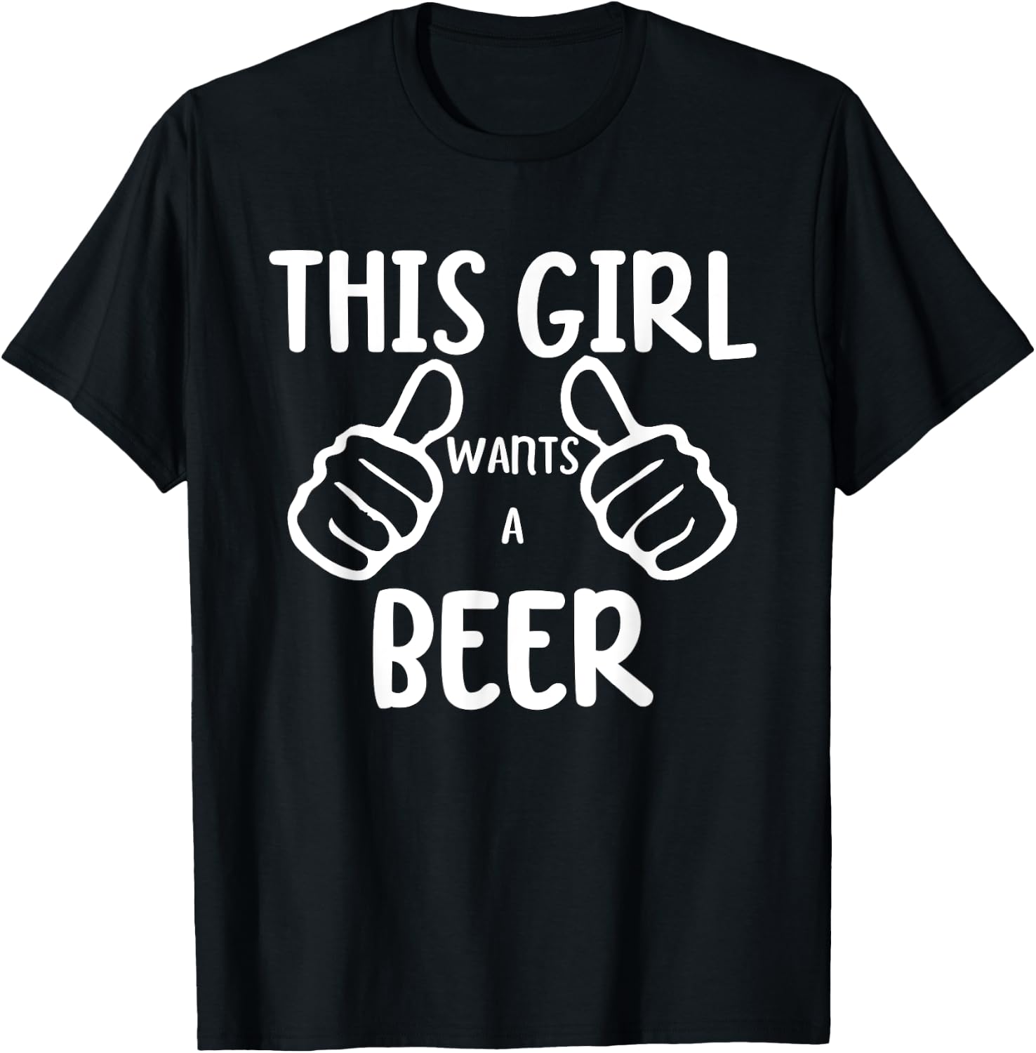 Funny This Girl Wants a Beer Drinking Alcohol Beer T-Shirt - T-Shirt | Black