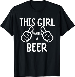 Funny This Girl Wants a Beer Drinking Alcohol Beer T-Shirt - T-Shirt | Black