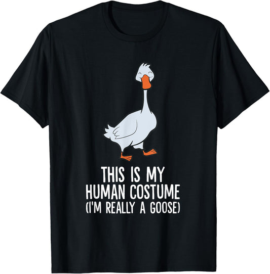 This Is My Human Costume I'm Really A Goose T-Shirt - T-Shirt | Black