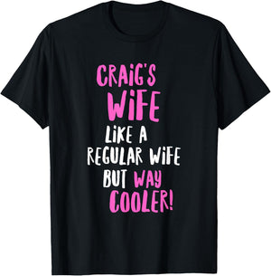 Craig's Wife Funny Text Design Girls Women Wives T-Shirt - T-Shirt | Black