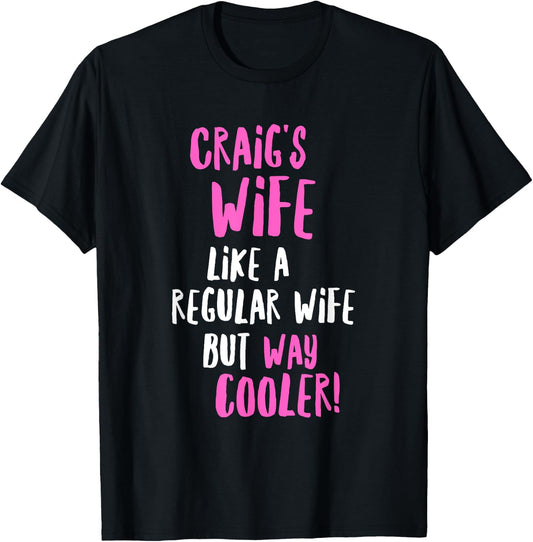 Craig's Wife Funny Text Design Girls Women Wives T-Shirt - T-Shirt | Black