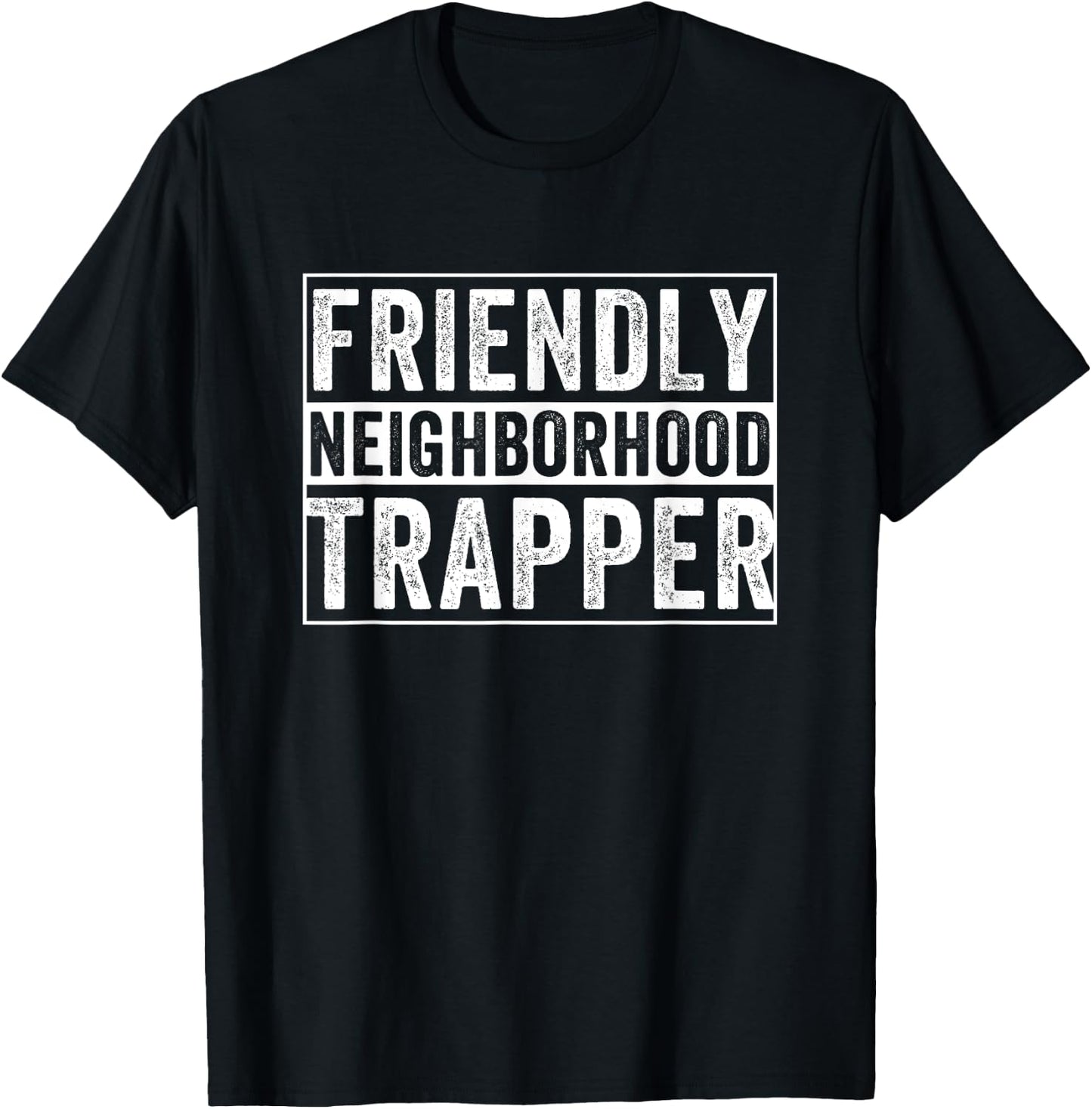 Friendly Neighborhood Trapper Trap Hunting T-Shirt - T-Shirt | Black