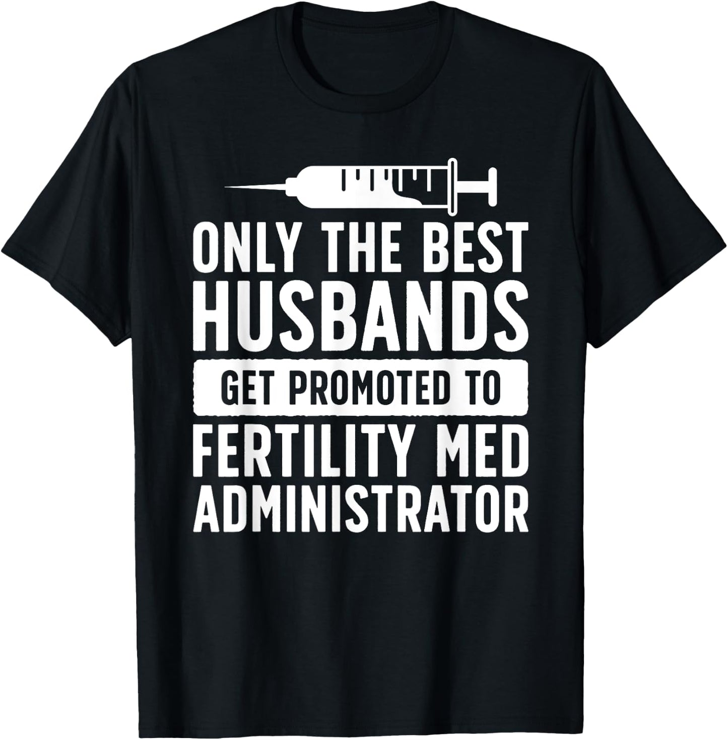 Best Husbands IVF Dad IVF Transfer Day Embryo Transfer Day T-Shirt - T-Shirt | Black
