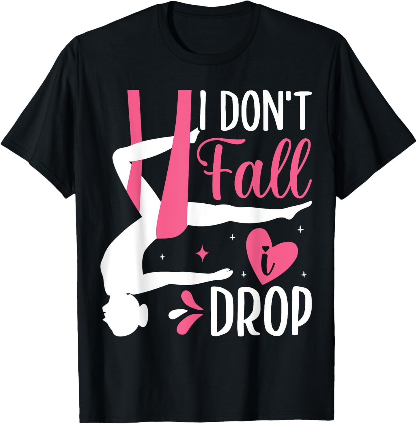 Aerial Silk Aerialist I Don't Fall I Drop T-Shirt - T-Shirt | Black