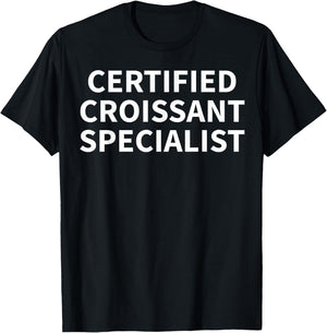 Croissant Apparel - Funny Novelty Croissants Design T-Shirt - T-Shirt | Black