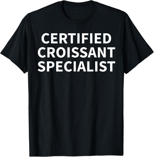 Croissant Apparel - Funny Novelty Croissants Design T-Shirt - T-Shirt | Black
