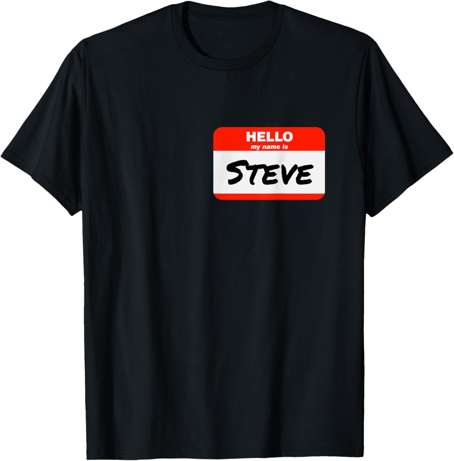 Steve Name Tag Sticker Work Office Hello My Name is Steve T-Shirt - T-Shirt | Black