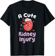 Nephrology Nurse Dialysis Technician A Cute Kidney Injury T-Shirt - T-Shirt | Black