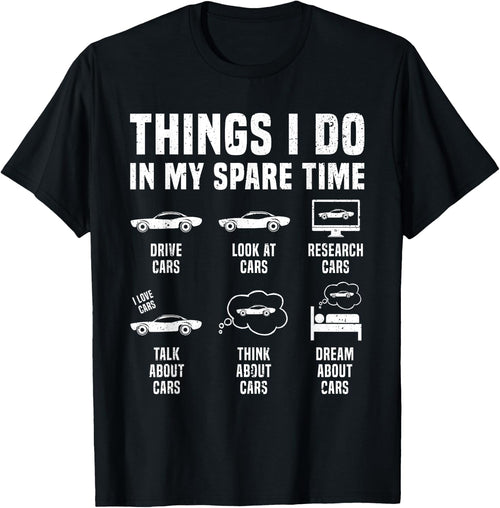 Things I Do in My Spare Time Car Enthusiast Funny Car Guy
