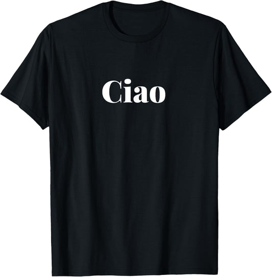 Ciao Italian Gift Travelers to Italy, Men, Women & Kids T-Shirt - T-Shirt | Black