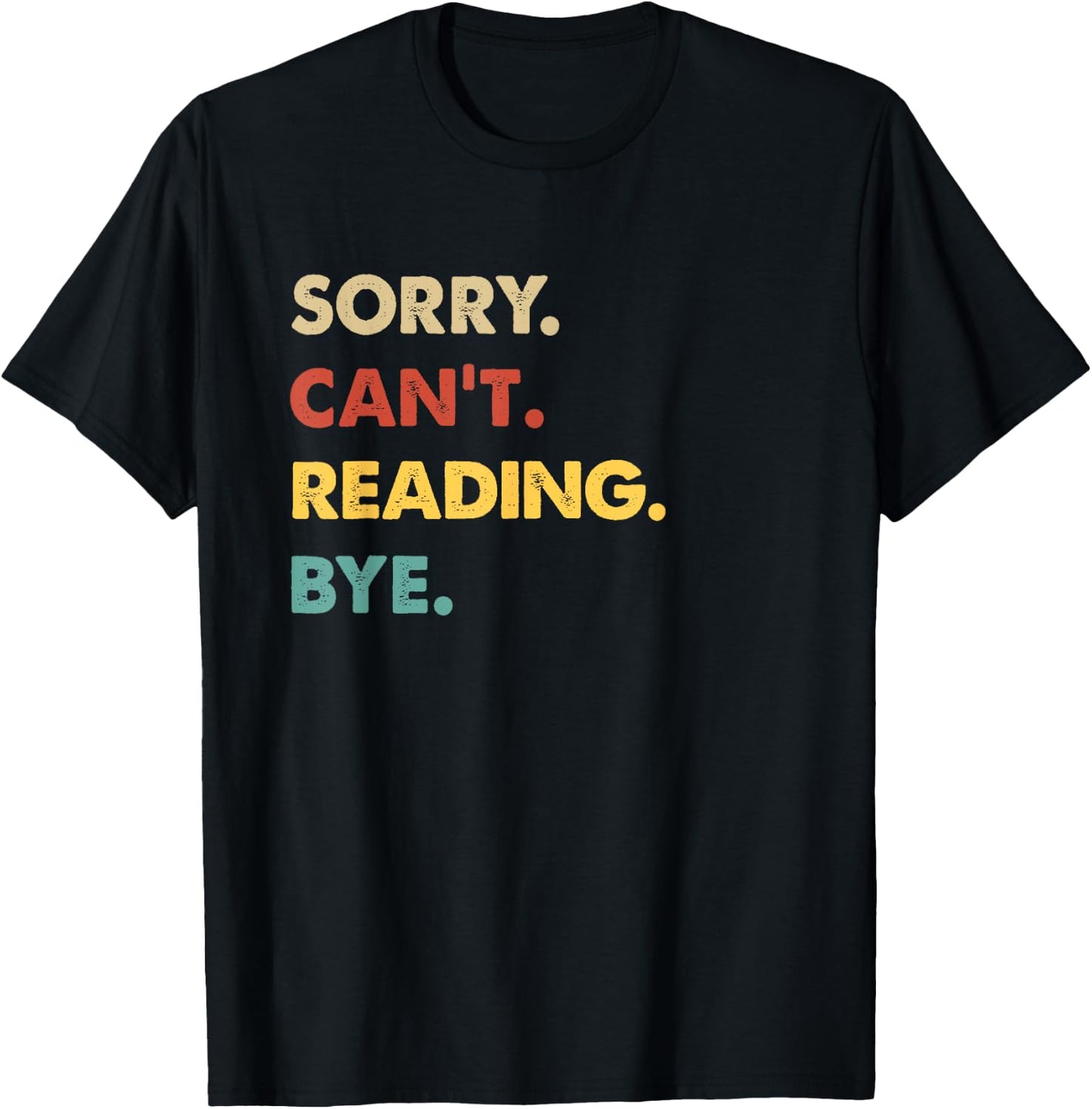 Funny Retro Reading Sorry Can't Reading Bye T-Shirt - T-Shirt | Black