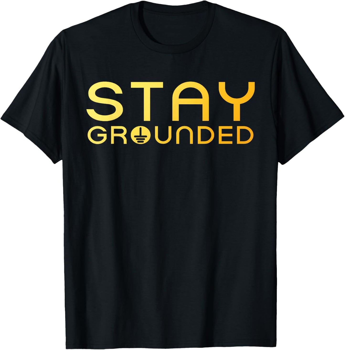 Electrician Art Men Women Electrical Engineer Stay Grounded T-Shirt - T-Shirt | Black