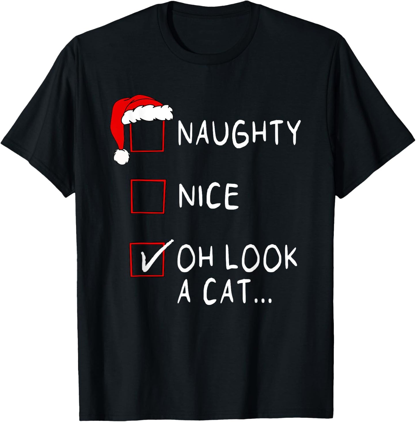 Naughty Nice List Oh Look A Cat Xmas Men Women Christmas T-Shirt - T-Shirt | Black