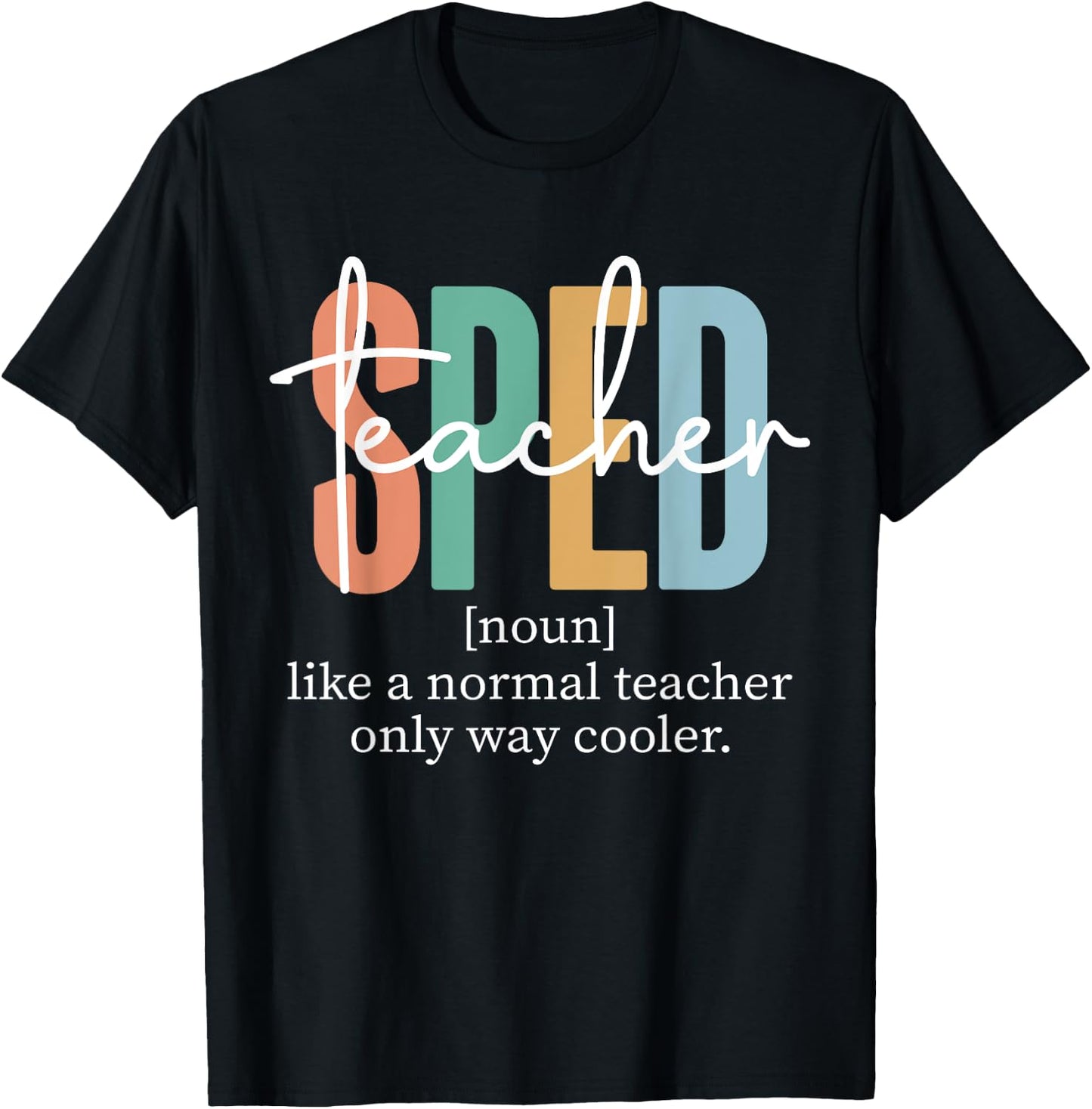 Special Education Sped Teacher Definition & Men T-Shirt - T-Shirt | Black