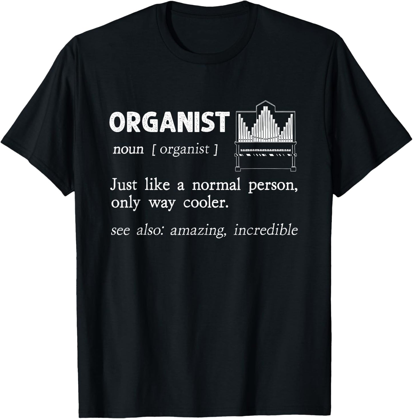 Organist Pipe Organ Instrument Player Church Organist T-Shirt - T-Shirt | Black
