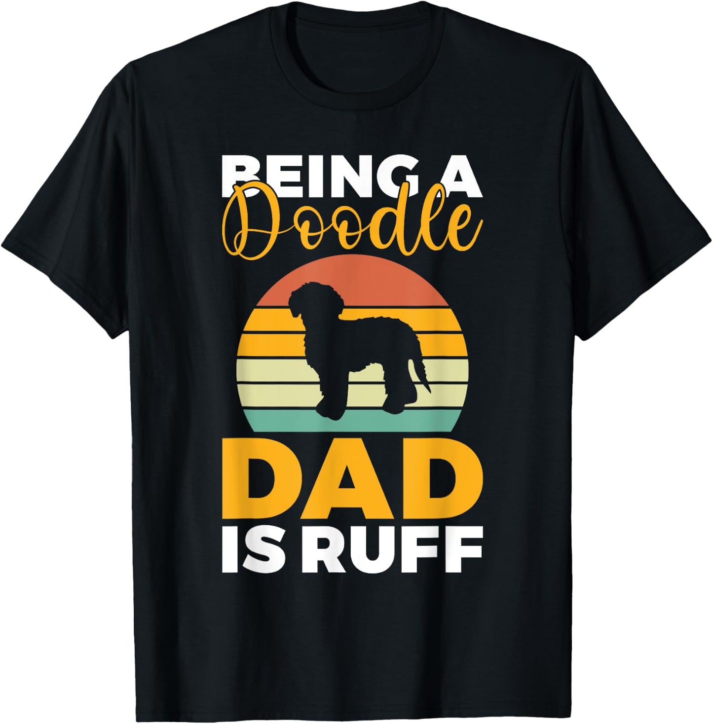 Being a Doodle Dad is ruff Golden Doodle Dad T-Shirt - T-Shirt | Black