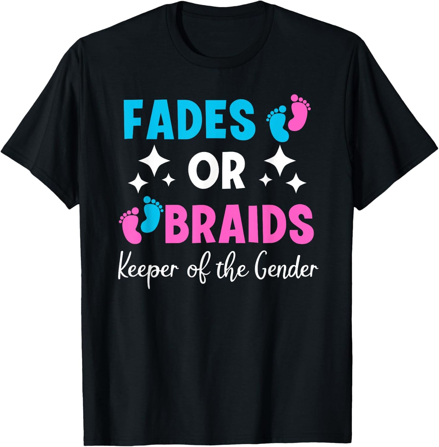 Fades or Braids Gender Reveal - Keeper of the Gender T-Shirt - T-Shirt | Black