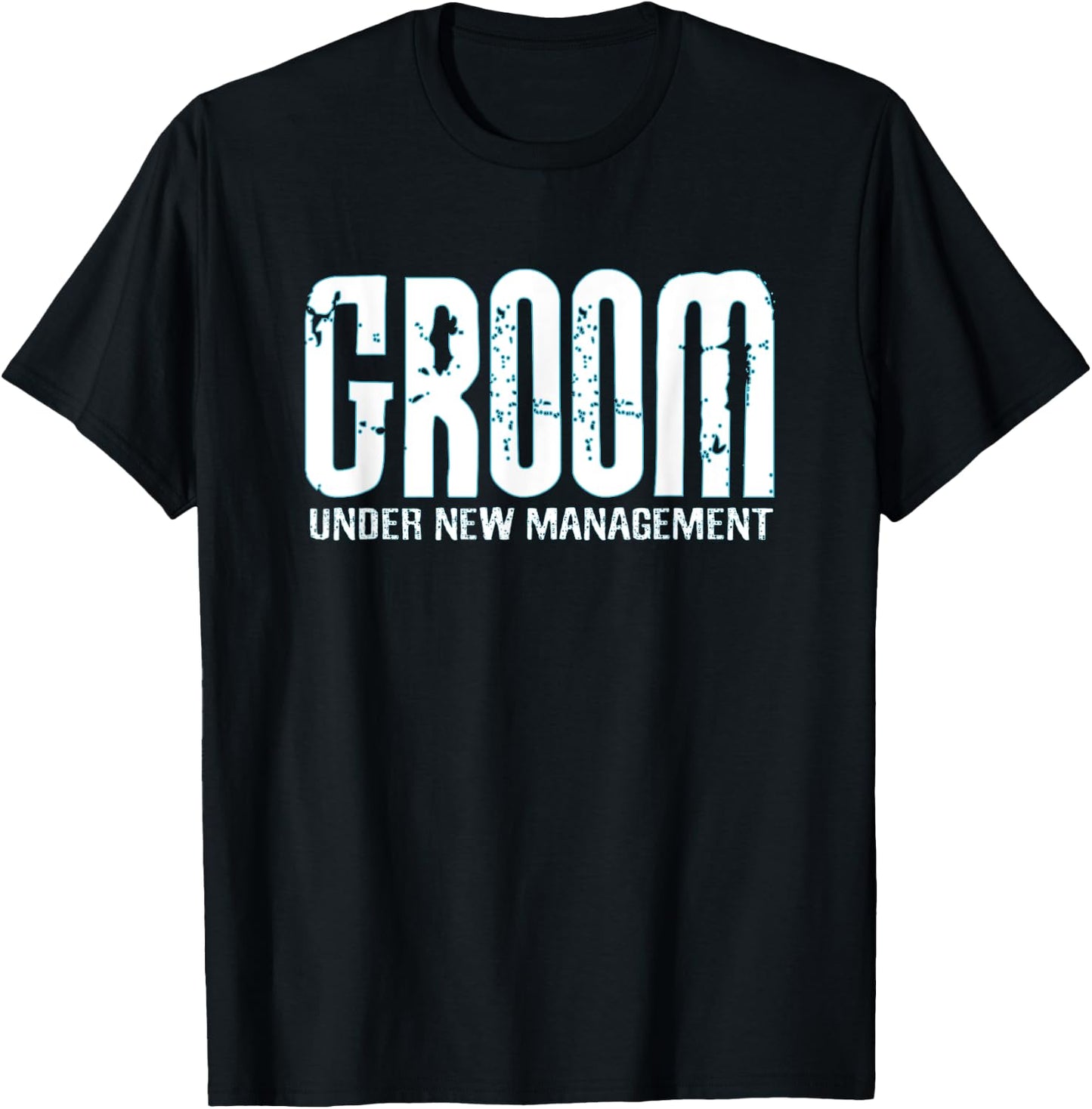 Groom Under New Management Funny Groom-To-Be T-Shirt - T-Shirt | Black