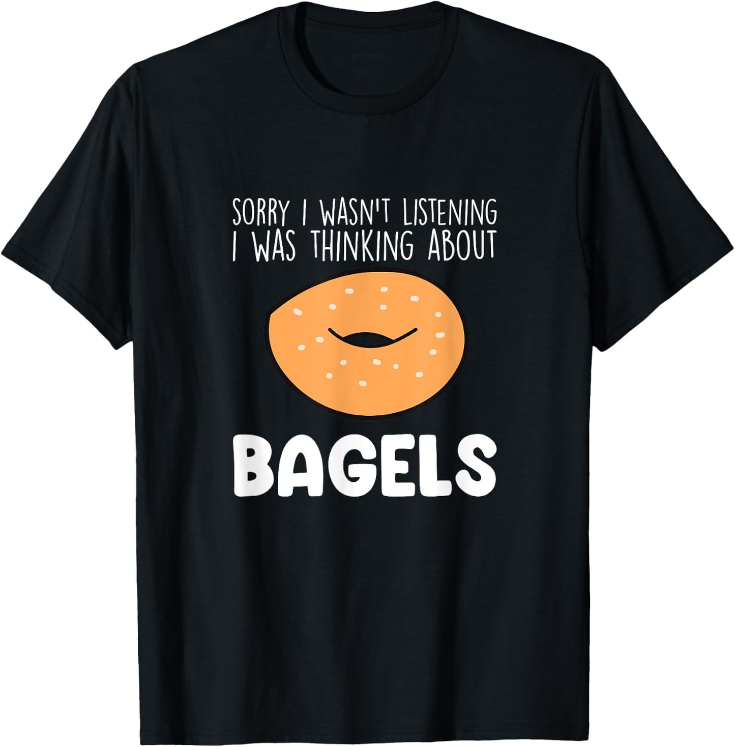 I Was Thinking About Bagels Funny Bagel Lover Baking T-Shirt - T-Shirt | Black