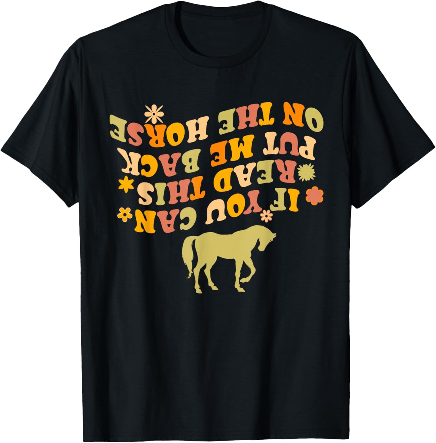 If You Can Read This Put Me Back On My Horse Funny Horse T-Shirt - T-Shirt | Black