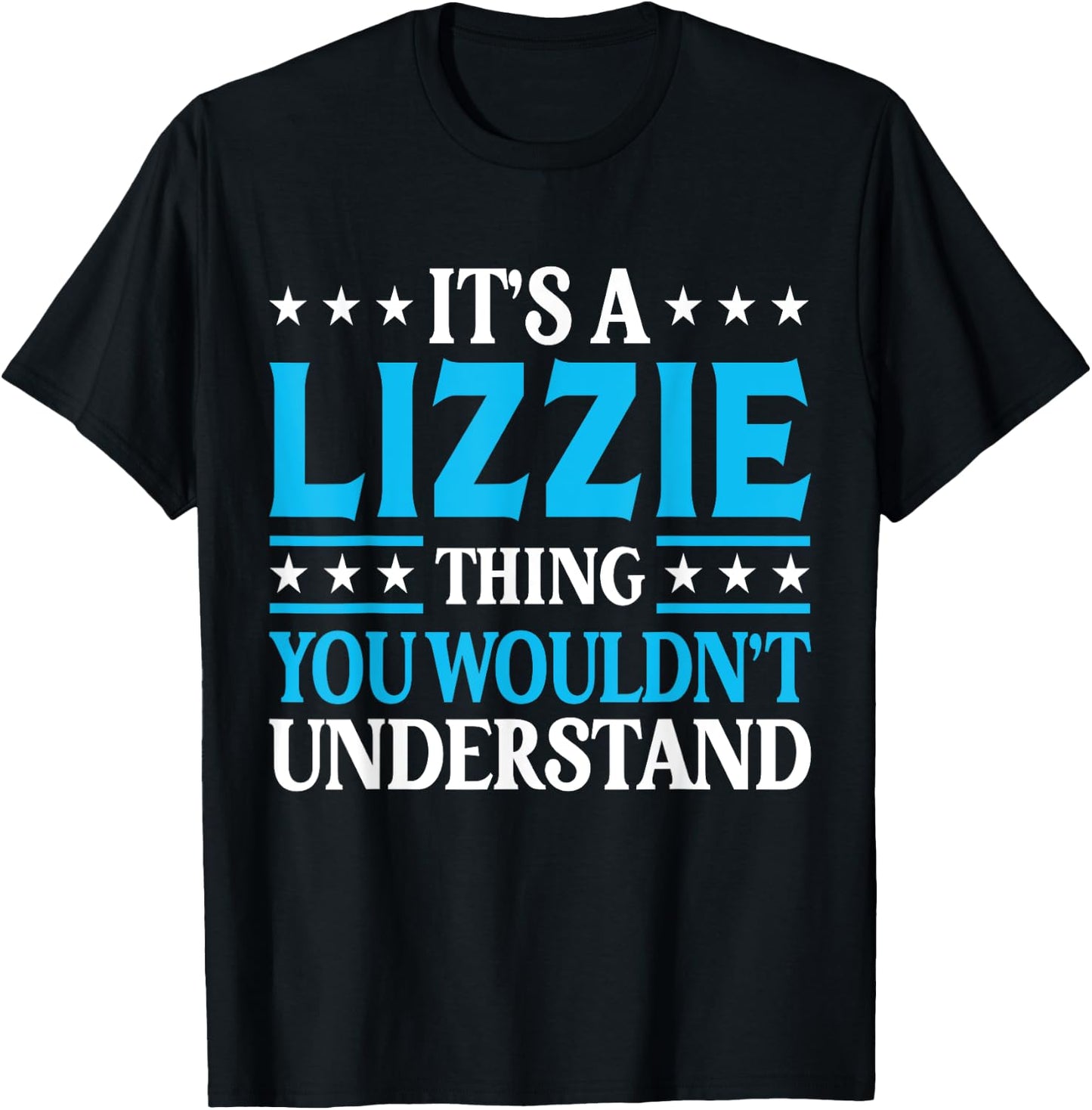 It's A Lizzie Thing Wouldn't Understand Girl Name Lizzie T-Shirt - T-Shirt | Black