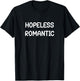 Hopeless Romantic, Quotes and Sayings T-Shirt - T-Shirt | Black