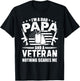 I'm a Dad Papa and a Veteran and Nothing Scares Me T-Shirt - T-Shirt | Black