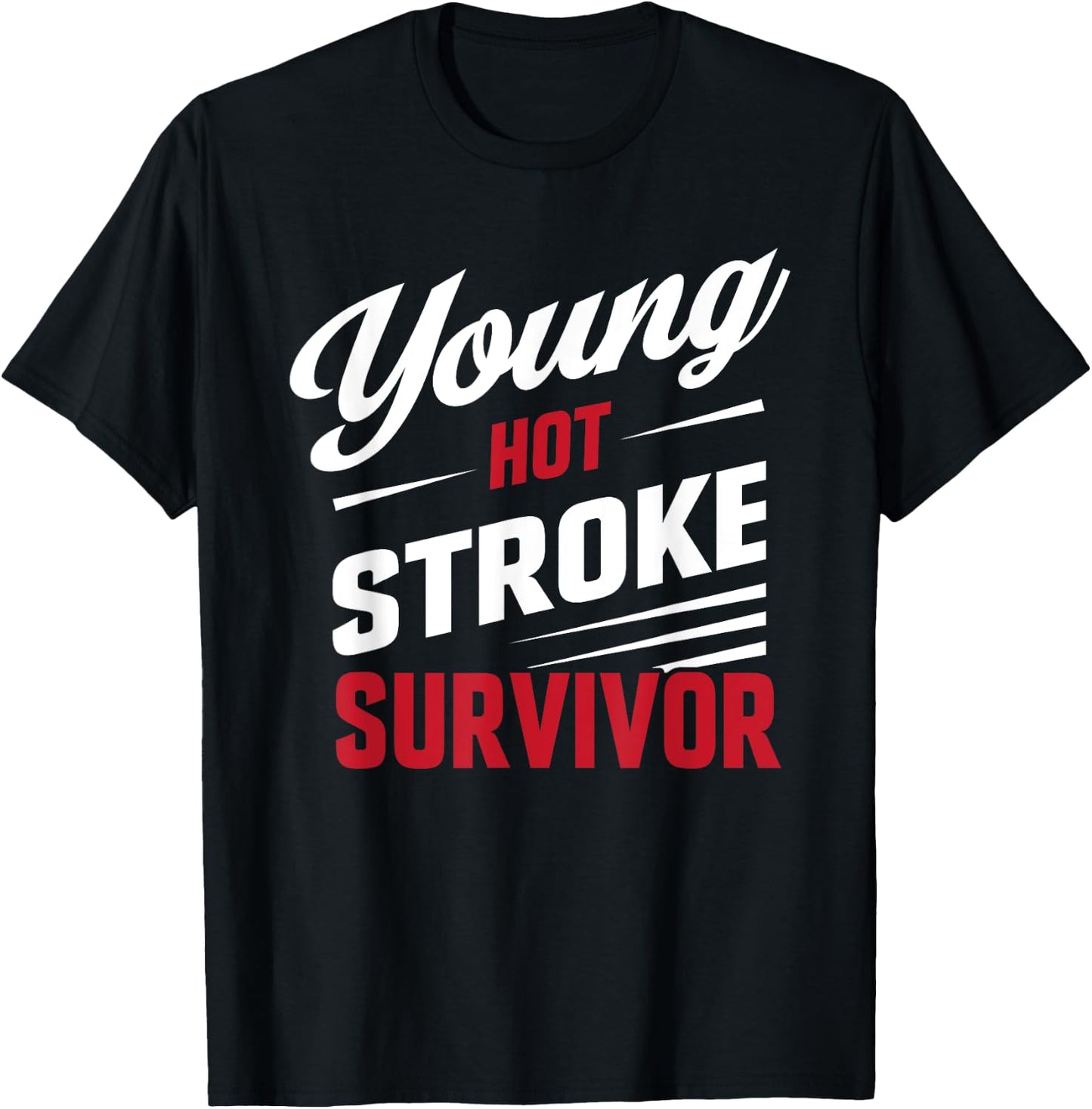 Funny Young Hot Stroke Survivor Support Recovery T-Shirt - T-Shirt | Black