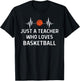 Just A Teacher Who Loves Basketball Outfit Women Men T-Shirt - T-Shirt | Black