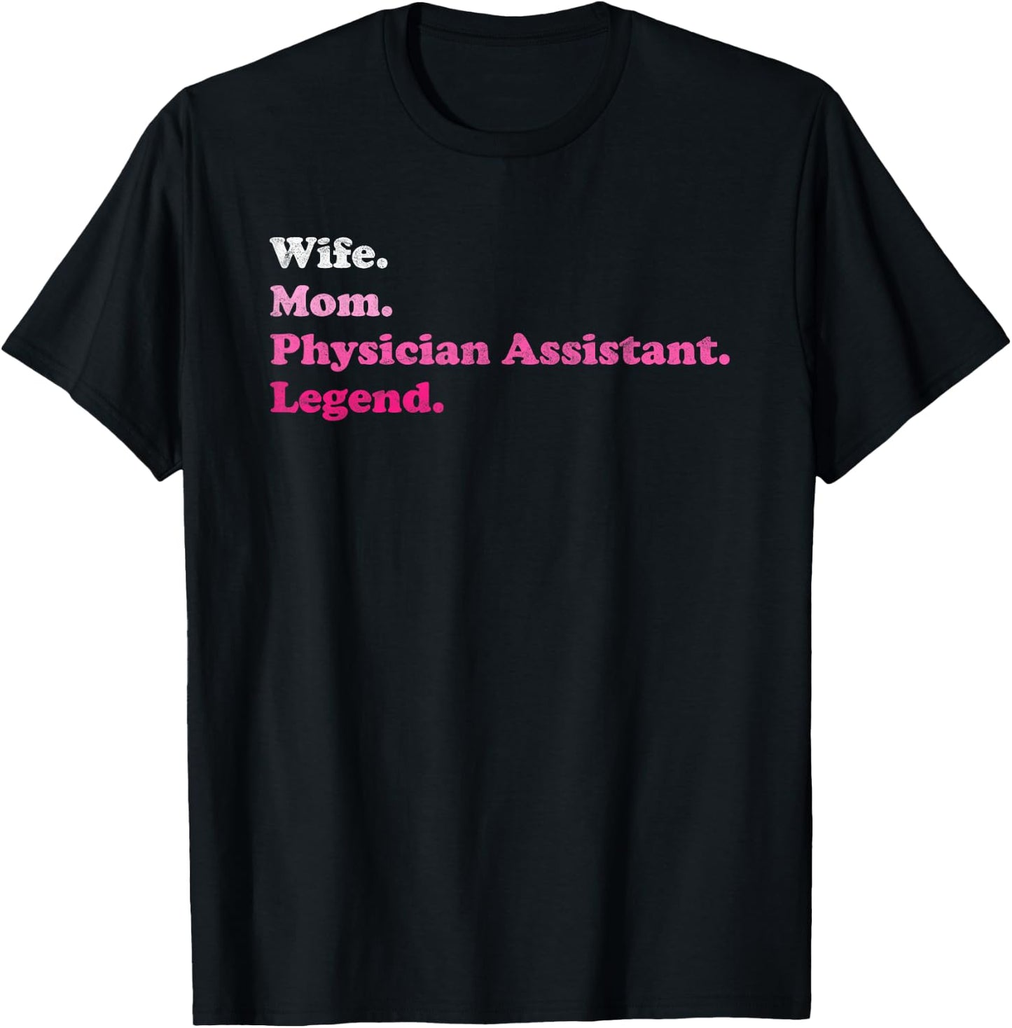 Physician Assistant or PA for Mom or Wife for Mother's Day T-Shirt - T-Shirt | Black