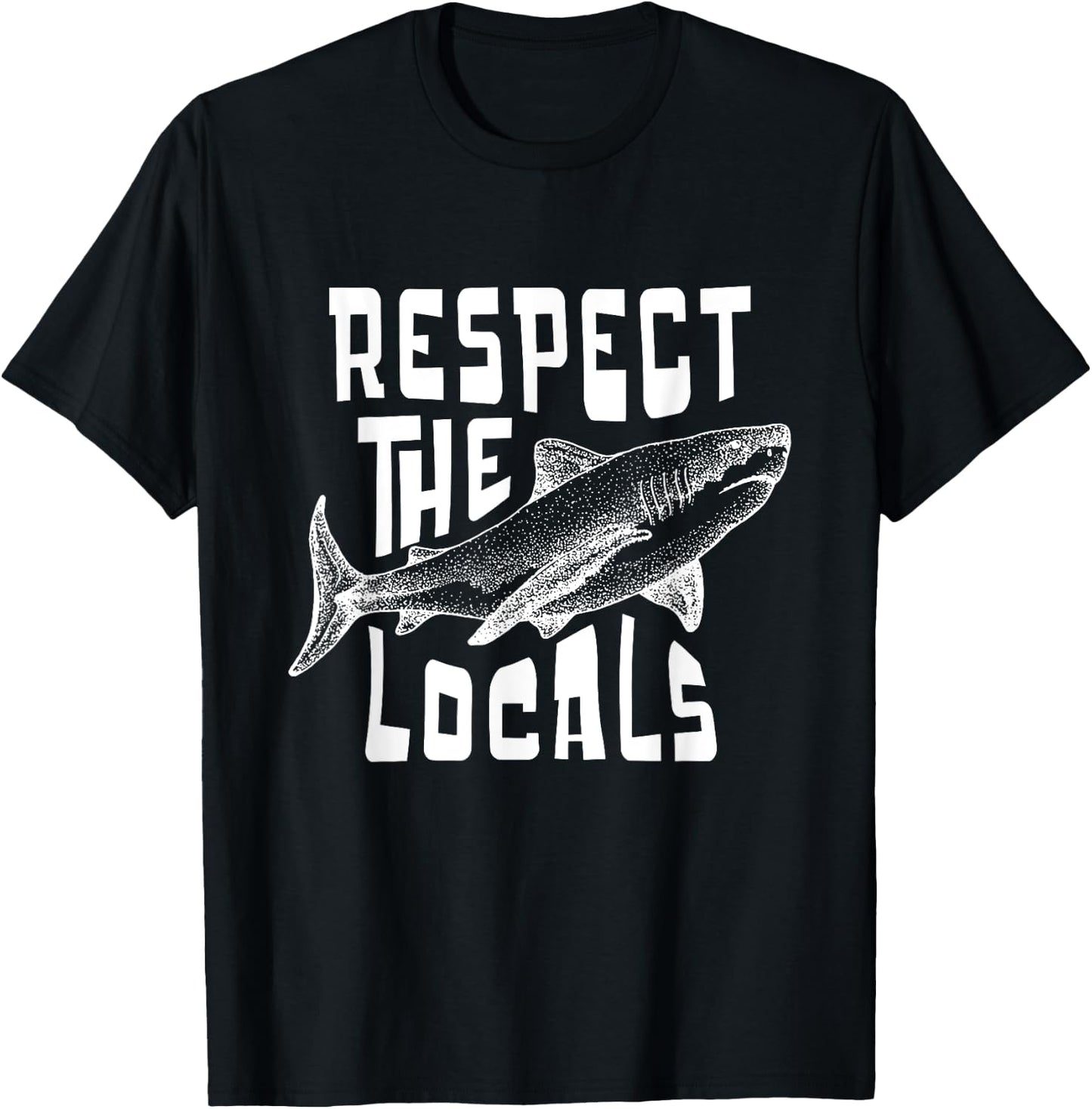 Respect The Locals Sha-rk Ocean Animal Rights Biology Life T-Shirt - T-Shirt | Black