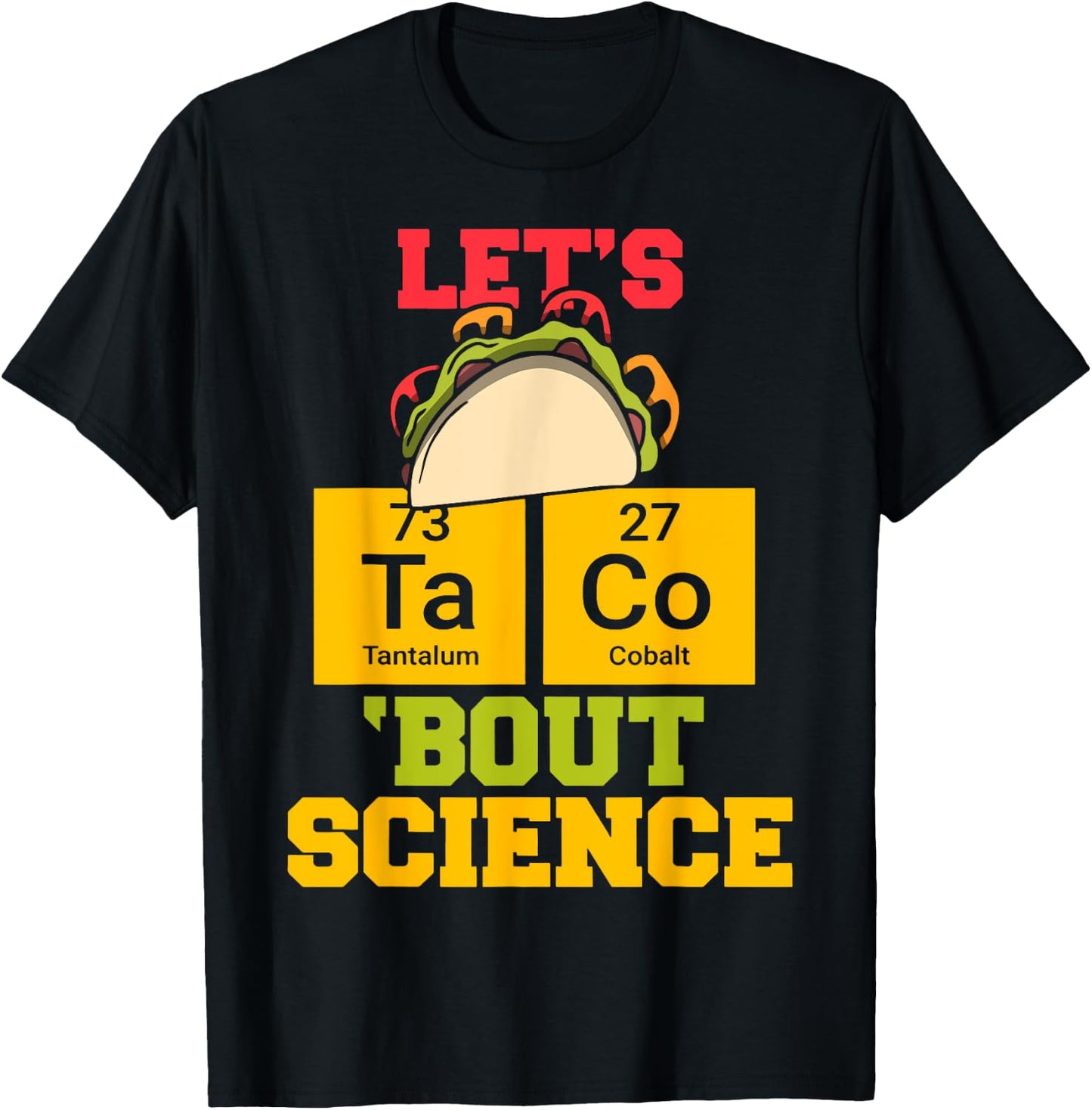 Let's Taco About Science Funny Science Teacher Classic Men Women T-Shirt - T-Shirt | Black