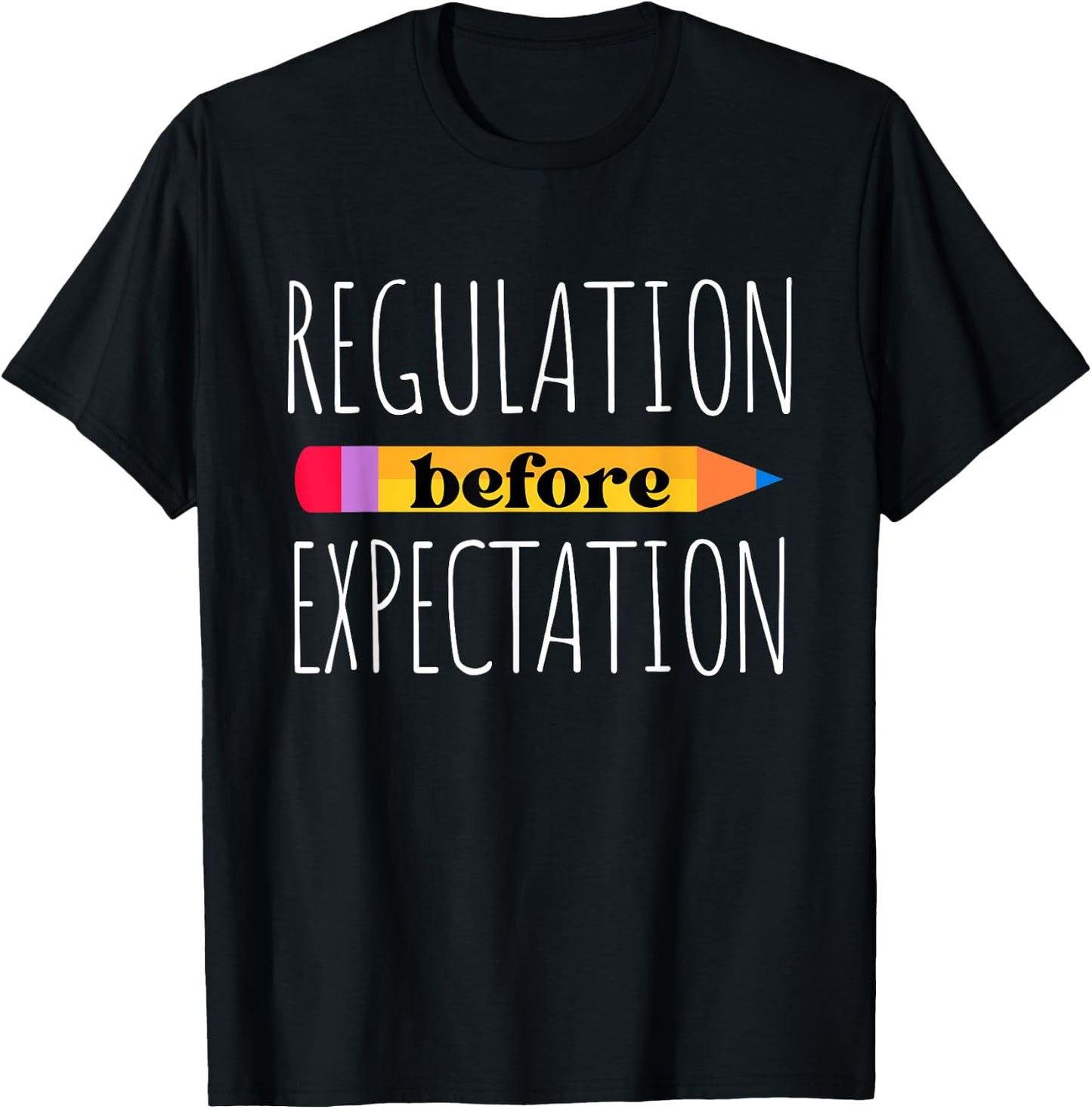 Regulation before Expectation Teacher Autism Awareness Month T-Shirt - T-Shirt | Black