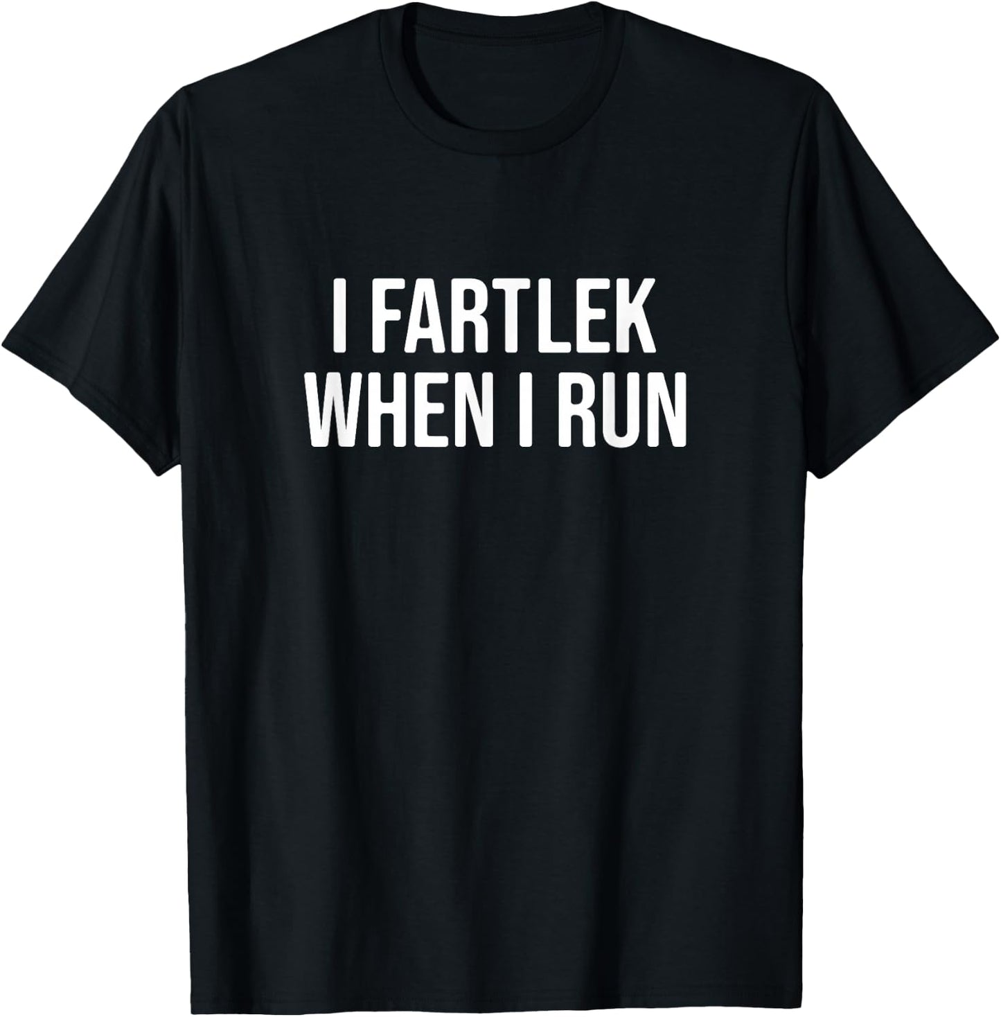 I Fartlek When I Run - Funny Running T-Shirt - T-Shirt | Black