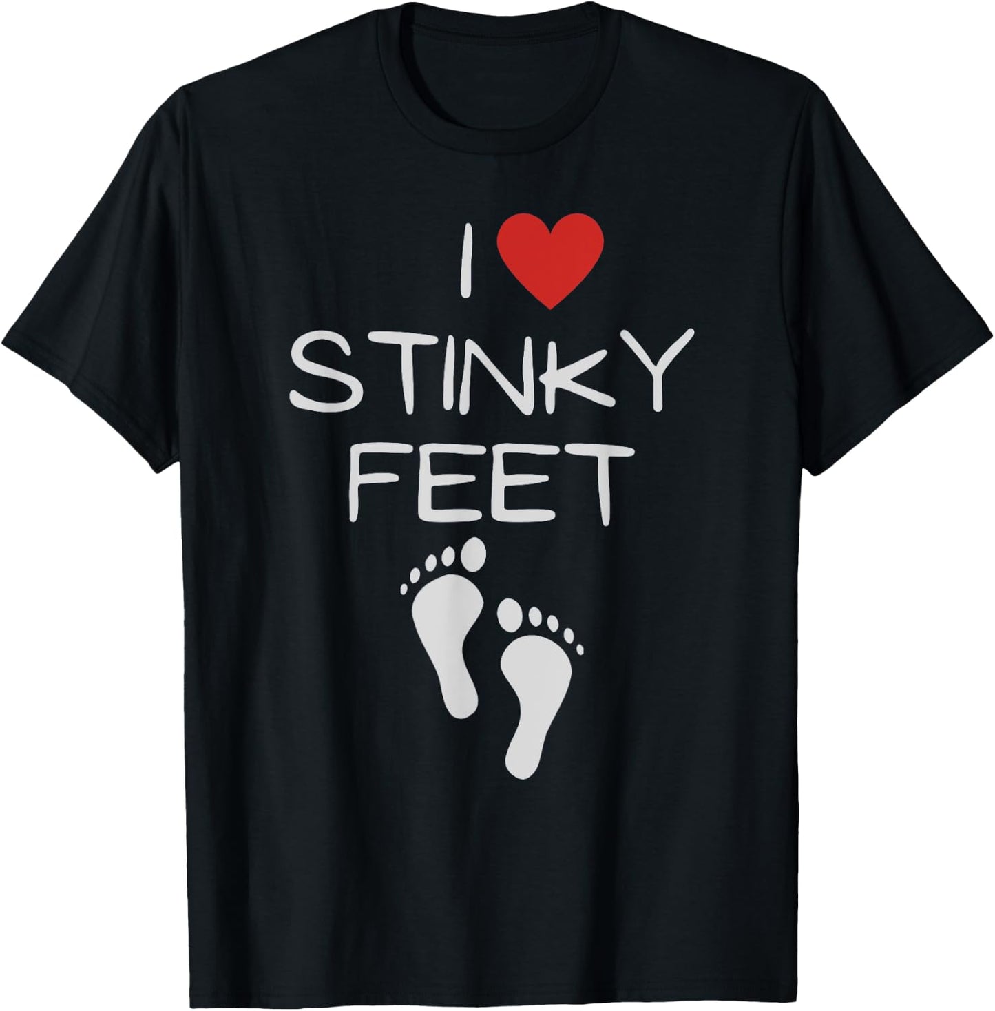 Funny I Love Stinky Feet Foot Barefoot Footprint Foot Smell T-Shirt - T-Shirt | Black