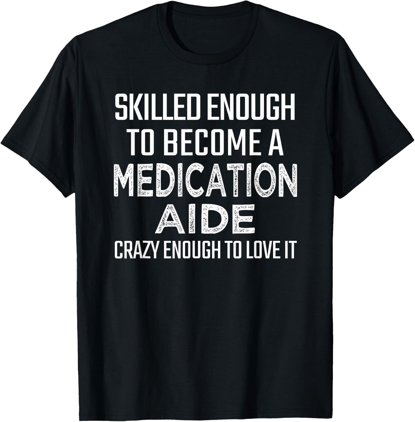 Medication Aide Gifts Funny Med Tech Appreciation Day T-Shirt - T-Shirt | Black