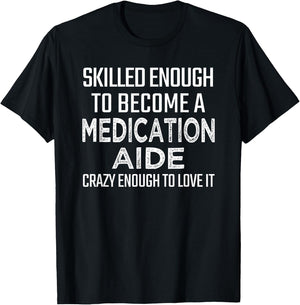 Medication Aide Gifts Funny Med Tech Appreciation Day T-Shirt - T-Shirt | Black