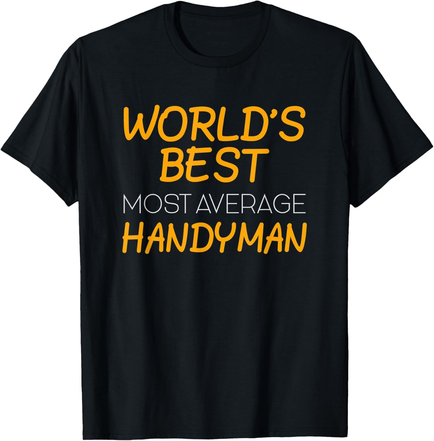 World's Okayest Handyman, Average Handyman, Funny Handyman T-Shirt - T-Shirt | Black