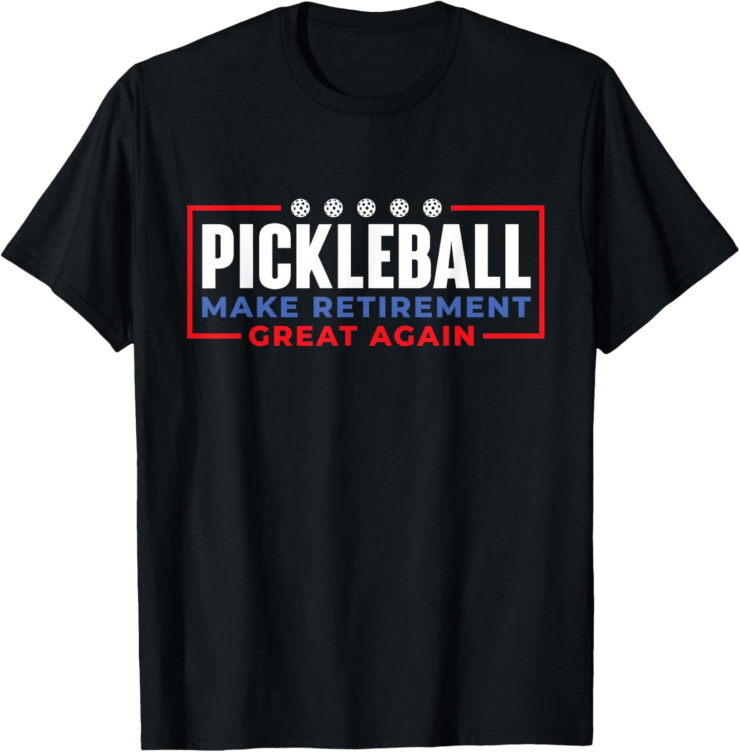 Pickleball Make Retirement Great Again - Pickleball Player T-Shirt - T-Shirt | Black