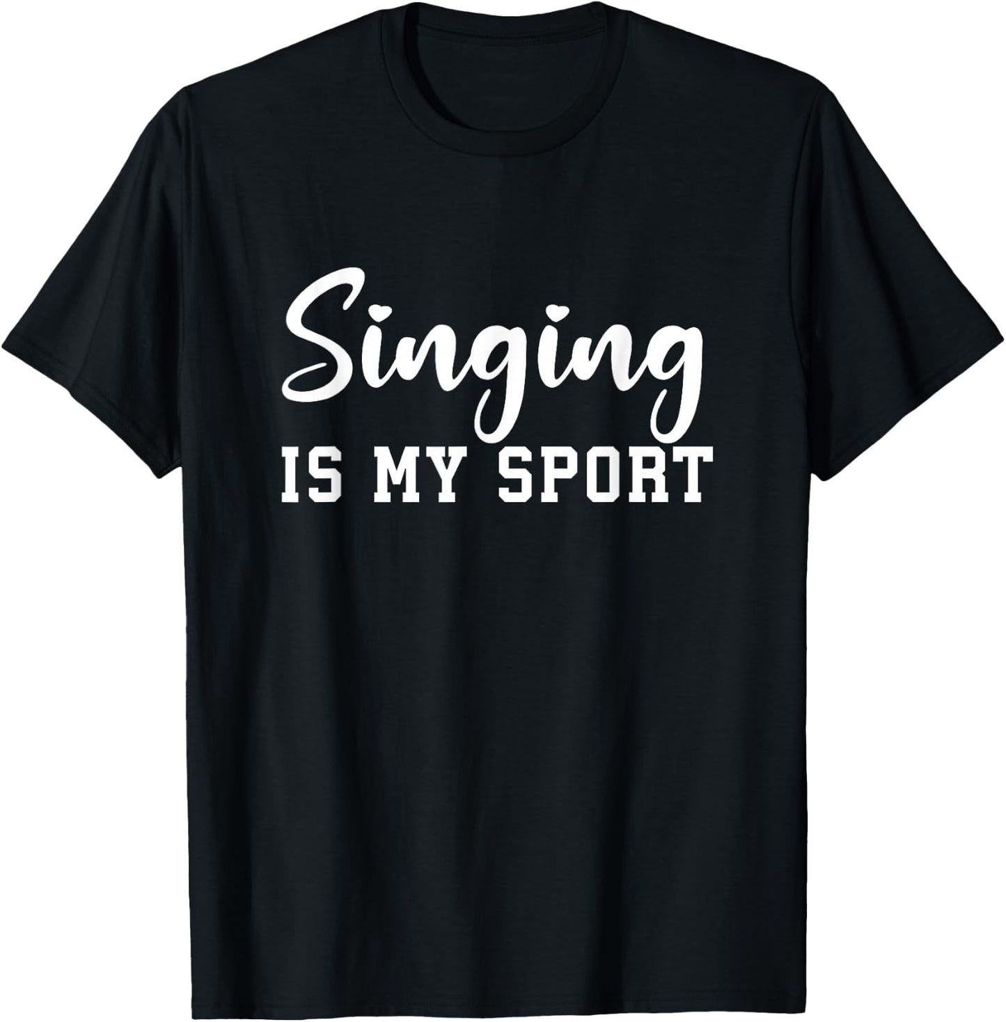 Singing Is My Sport Funny Singing Teacher Singers T-Shirt - T-Shirt | Black