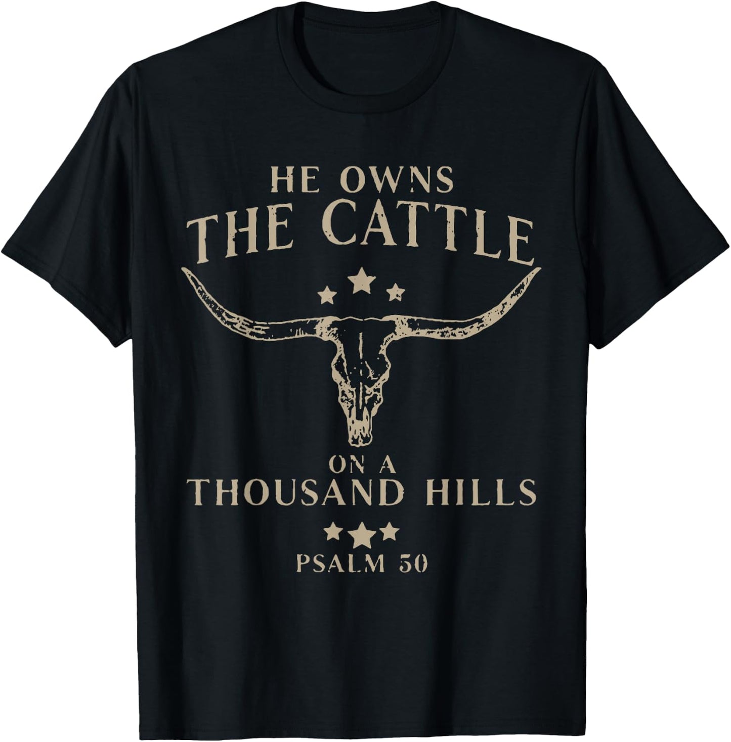 He Owns The Cattle On A Thousand Hills Psalm 50 T-Shirt - T-Shirt | Black