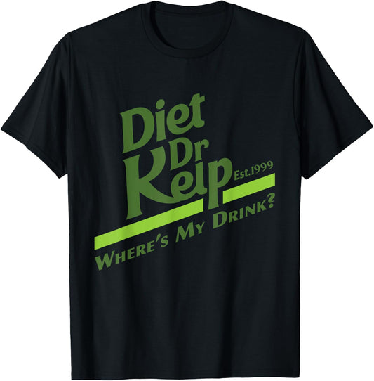 Diet Dr Kelp "Where's My Drink?" - 90s Meme T-Shirt - T-Shirt | Black