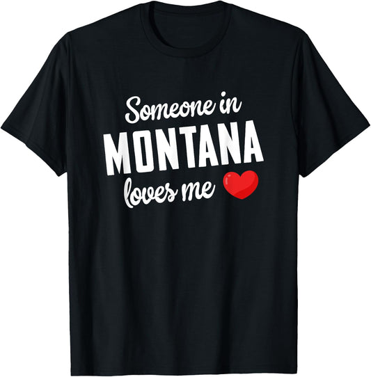 Someone In Montana Loves Me T-Shirt - T-Shirt | Black